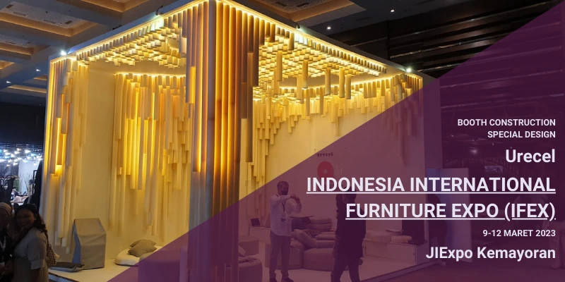 INDONESIA INTERNATIONAL FURNTURE EXPO (IFEX) - Urecel